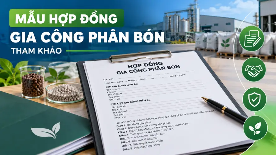 Mẫu hợp đồng gia công phân bón tham khảo