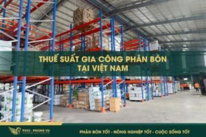 Thuế Suất Gia Công Phân Bón Là Bao Nhiêu? Quy Định Mới Cập Nhật 2026