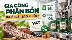 Thuế Suất Gia Công Phân Bón Là Bao Nhiêu? Quy Định Mới Cập Nhật 2026